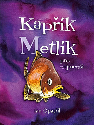 Kapřík Metlík pro nejmenší